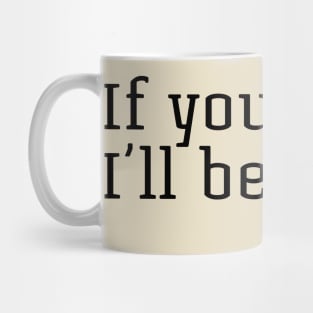 If You Fall, I'll Be There. Floor Mug